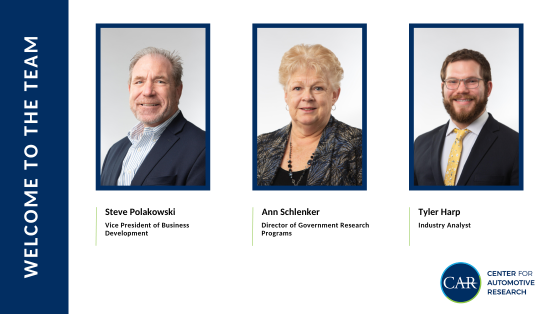 The Center for Automotive Research is Pleased to Welcome Steve Polakowski, Ann Schlenker, and Tyler Harp